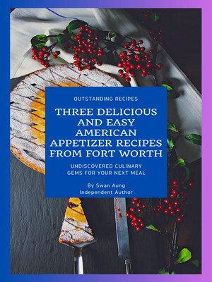 cover image of Three Delicious and Easy American Appetizer Recipes from Fort Worth